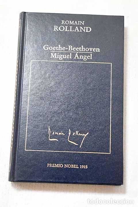 Libros: Goethe y Beethoven ; Miguel &Aacute;ngel.- Rolland, Romain