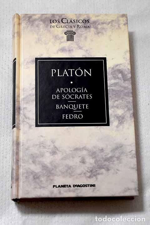Libros: Apolog&iacute;a de S&oacute;crates ; Banquete ; Fedro.- Plat&oacute;n