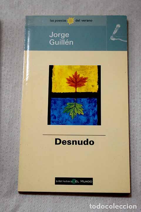 Libros: Desnudo: antolog&iacute;a po&eacute;tica.- Guill&eacute;n, Jorge