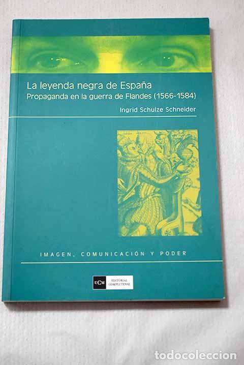 Libros: La leyenda negra de Espa&ntilde;a: propaganda en la guerra de Flandes (1566-1584)