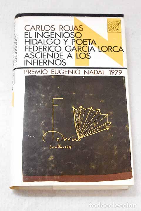 Libros: El ingenioso hidalgo y poeta Federico Garcia Lorca asciende a los infiernos.- Rojas, Carlos