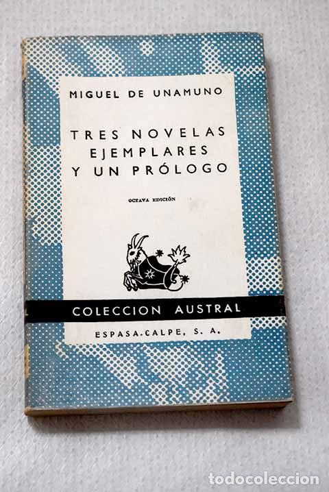 Libros: Tres novelas ejemplares y un pr&oacute;logo.- Unamuno, Miguel de