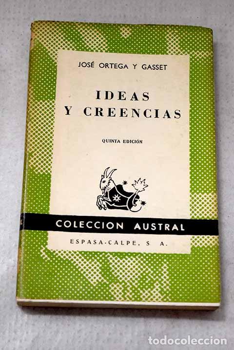 Libros: Ideas y creencias: Ortega y Gasset, Jos&eacute;.- Ortega y Gasset, Jos&eacute;