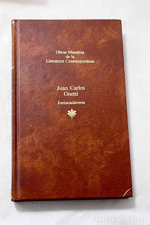 Libros: Juntacad&aacute;veres: Onetti, Juan Carlos.- Onetti, Juan Carlos