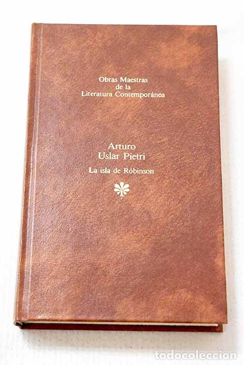 Libros: La isla de Robinson: Uslar Pietri, Arturo.- Uslar Pietri, Arturo