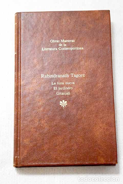 Libros: La luna nueva ; El jardinero ; Gitanjali.- Tagore, Rabindranath