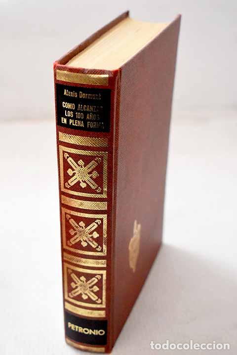 books: C&oacute;mo alcanzar los 100 a&ntilde;os en plena forma.- Dormunt, Alexis