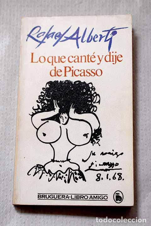 books: Lo que cant&eacute; y dije de Picasso.- Alberti, Rafael