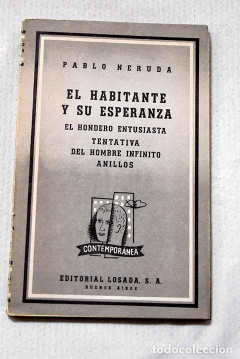 books: El habitante y su esperanza ; El hondero entusiasta ; Tentativa del hombre infinito ; Anillos