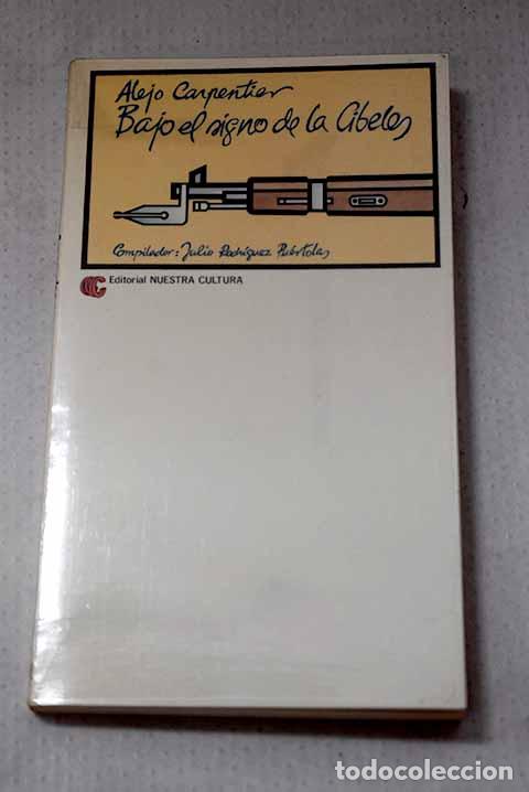 books: Bajo el signo de la Cibeles: cr&oacute;nicas sobre Espa&ntilde;a y los espa&ntilde;oles, 1925-1937.- Carpentier, Alejo