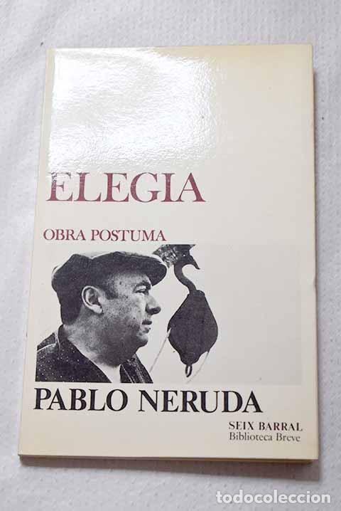 books: Eleg&iacute;a: obra p&oacute;stuma.- Neruda, Pablo