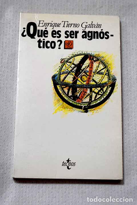 books: &iquest;Qu&eacute; es ser agn&oacute;stico?.- Tierno Galv&aacute;n, Enrique