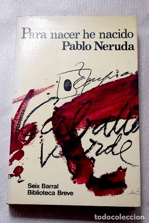 books: Para nacer he nacido.- Neruda, Pablo