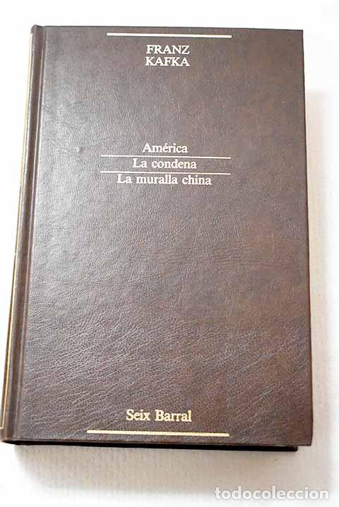 books: Am&eacute;rica ; La condena ; La muralla china.- Kafka, Franz