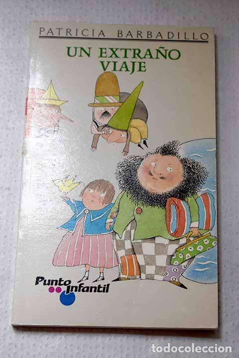 books: Un extra&ntilde;o viaje: Barbadillo Gri&ntilde;&aacute;n, Patricia.- Barbadillo Gri&ntilde;&aacute;n, Patricia