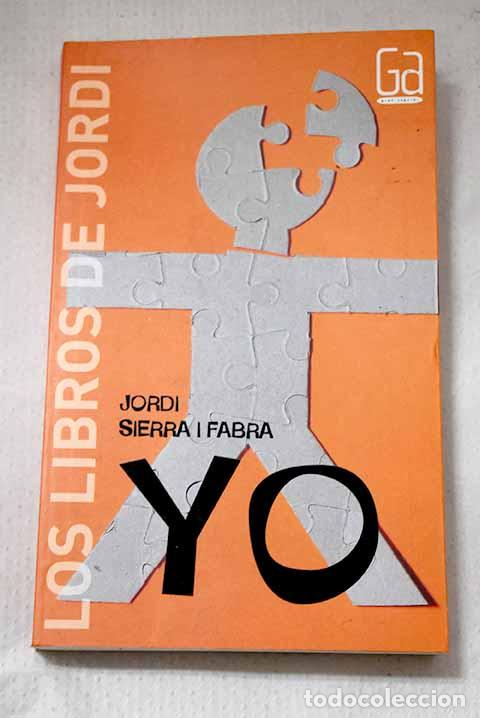 books: Yo: Sierra i Fabra, Jordi.- Sierra i Fabra, Jordi
