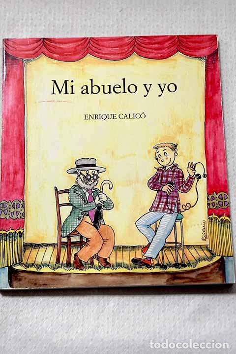 books: Mi abuelo y yo: Calic&oacute;, Enrique.- Calic&oacute;, Enrique
