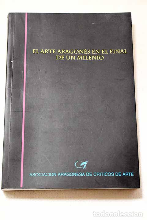 books: El arte aragon&eacute;s en el final de un milenio