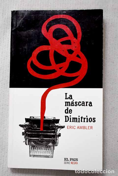 Libros: La m&aacute;scara de Dimitrios.- Ambler, Eric