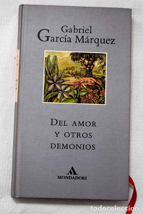 Libros: Del amor y otros demonios.- Garc&iacute;a M&aacute;rquez, Gabriel