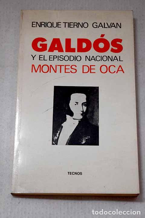 Libros: Gald&oacute;s y el episodio nacional Montes de Oca.- Tierno Galv&aacute;n, Enrique
