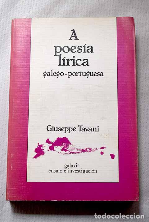 Libros: A poes&iacute;a l&iacute;rica galego-portuguesa.- Tavani, Giuseppe