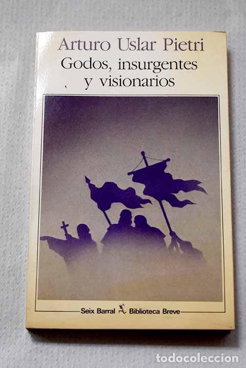Livros em segunda m&atilde;o: Godos, insurgentes y visionarios.- Uslar Pietri, Arturo