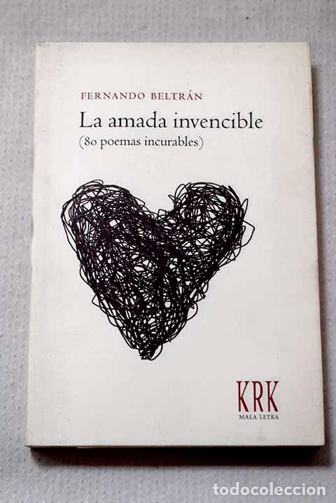 Libros: La amada invencible: (80 poemas incurables).- Beltr&aacute;n, Fernando