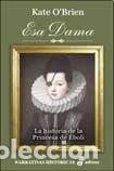 Libros: Esa Dama: La Historia De La Princesa De Eboli - Kate O'Brien
