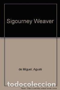 Libros: Sigourney Weaver - Adolfo P&eacute;rez Agust&iacute;