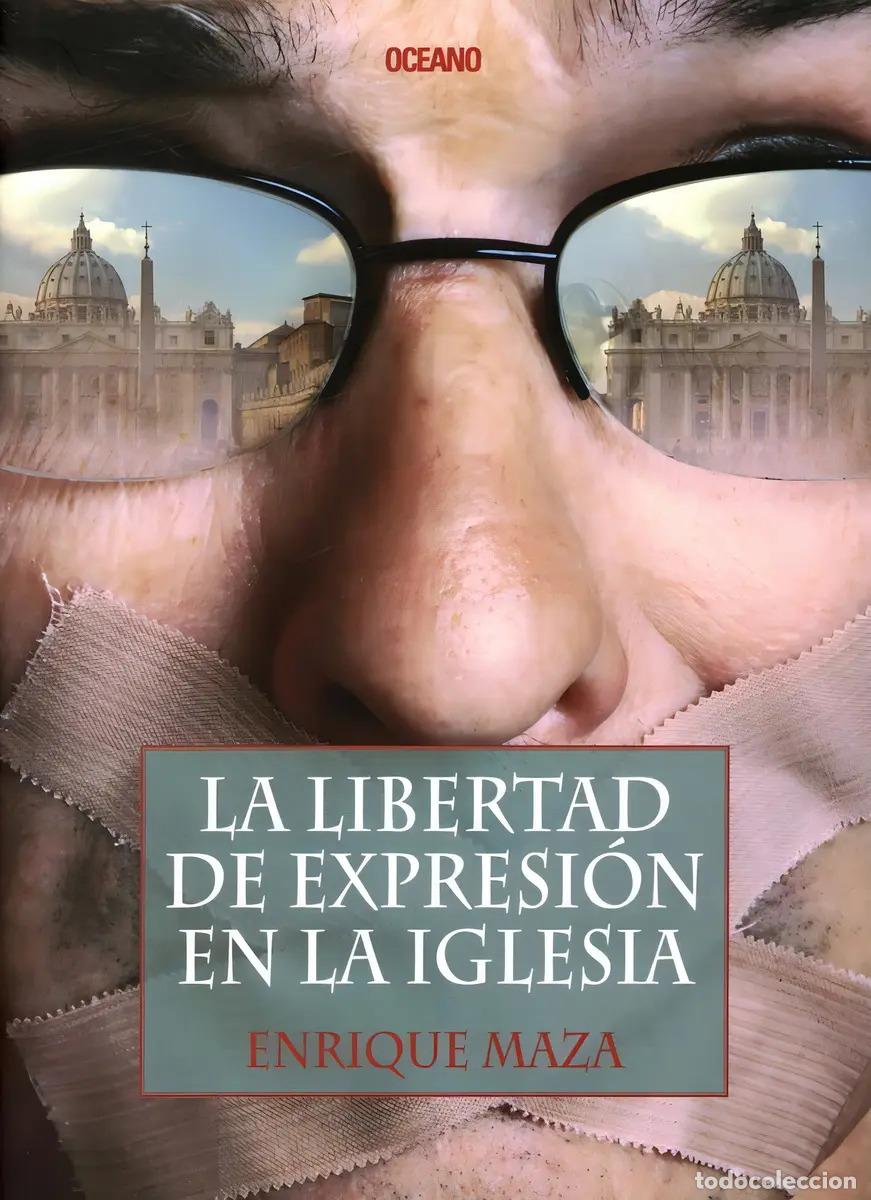 B&uuml;cher: La Libertad De Expresi&oacute;n En La Iglesia - Enrique Maza