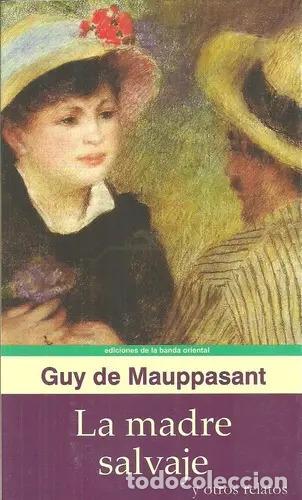 B&uuml;cher: La Madre Salvaje - Maupassant