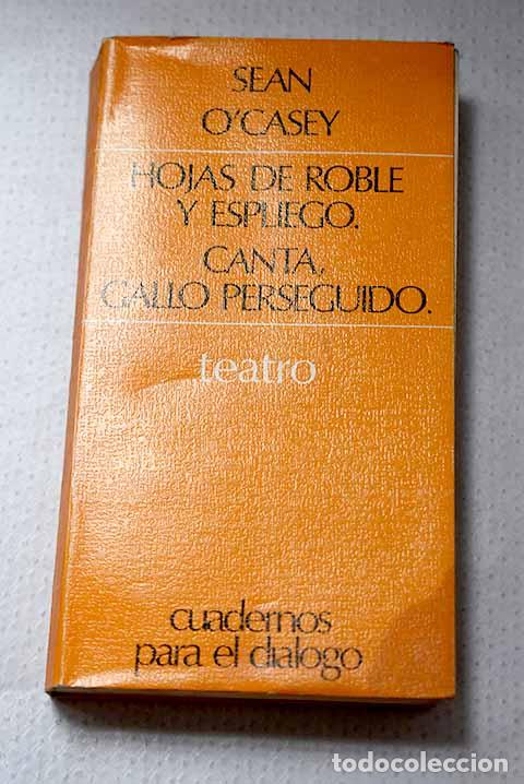 Libros: Hojas de roble y espliego ; Canta, gallo perseguido.- O Casey, Sean