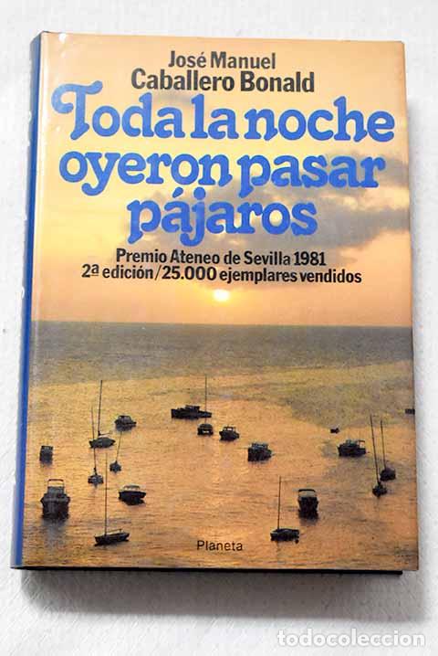 Libros: Toda la noche oyeron pasar p&aacute;jaros.- Caballero Bonald, Jos&eacute; Manuel
