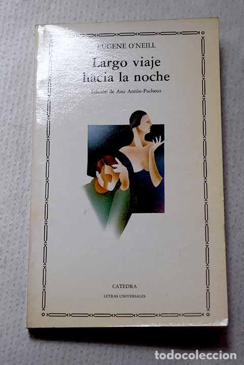 Libros: Largo viaje hacia la noche.- O Neill, Eugene