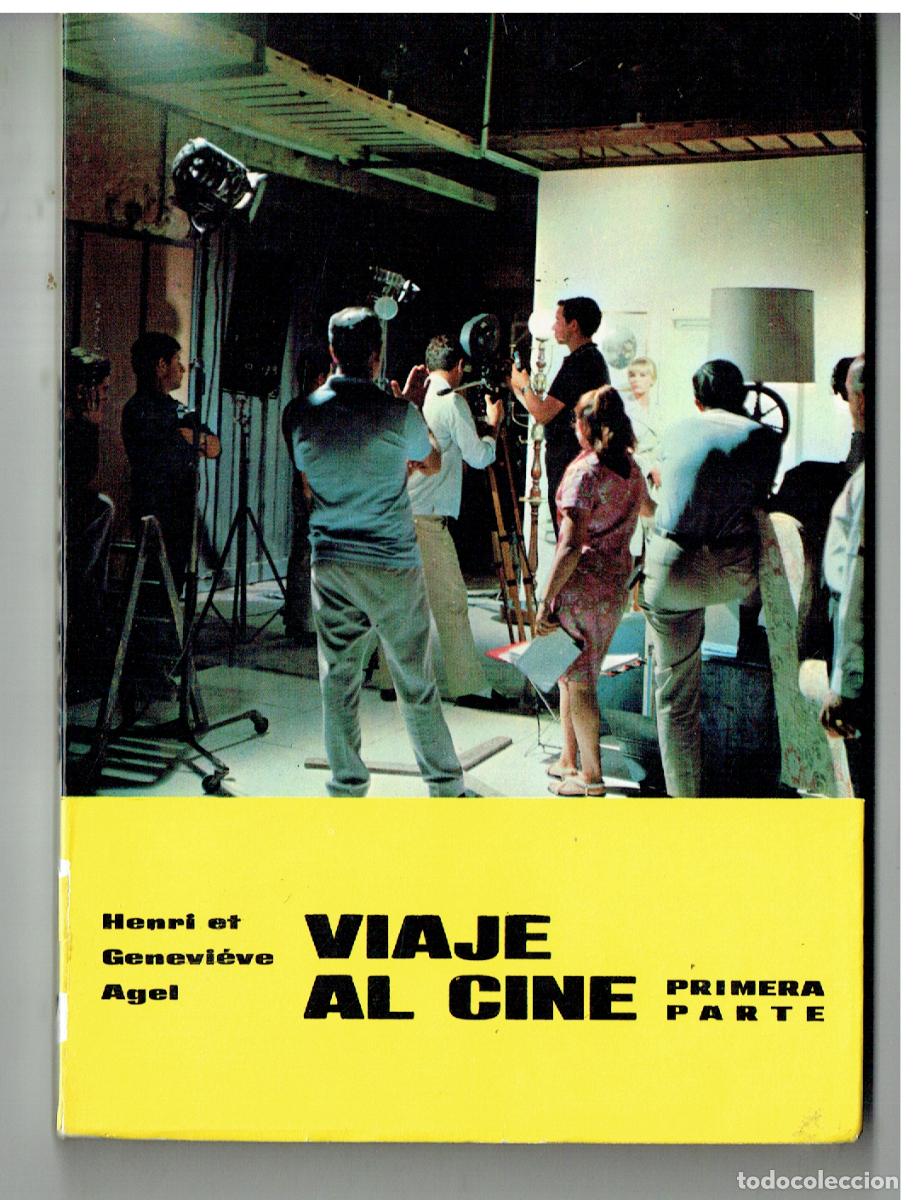 Libros: VIAJE AL CINE. PRIMERA PARTE. HENRI ET GENEVIEVE AGEL. CENTRO NCNAL. SALESIANO. 1967. (ST/PR5)