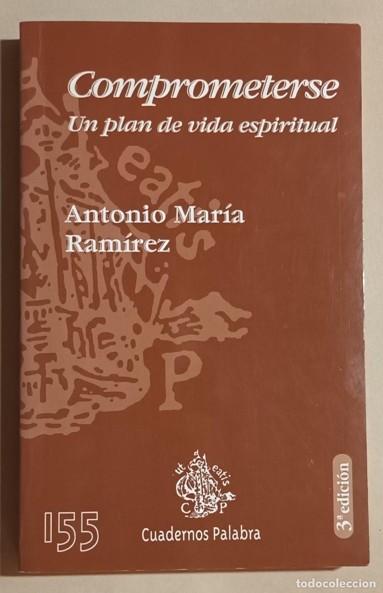Libros: COMPROMETERSE, UN PLAN DE VIDA ESPIRITUAL - ANTONIO MAR&Iacute;A RAM&Iacute;REZ - CUADERNOS PALABRA 155 - 2007