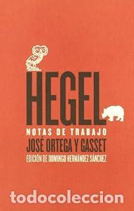 Libros: Hegel. Notas de trabajo - Jos&eacute; Ortega y Gasset