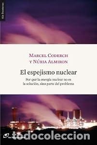 Libros: El espejismo nuclear - Marcel Coderch Nuria Almiron