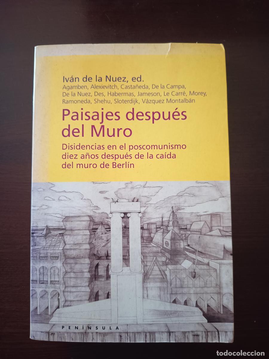 Libros: Paisajes despu&eacute;s del muro: Disidencias en el poscomunismo diez a&ntilde;os despu&eacute;s de la ca&iacute;da del muro de