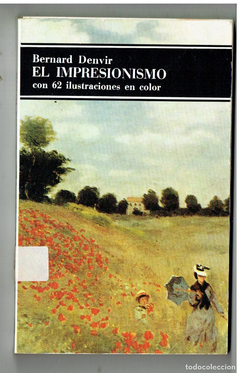Libros: EL IMPRESIONISMO. BERNARD DENVIR. CON 62 ILUSTRACIONES A COLOR. EDT. LABOR, 1983. (ST/PR5)