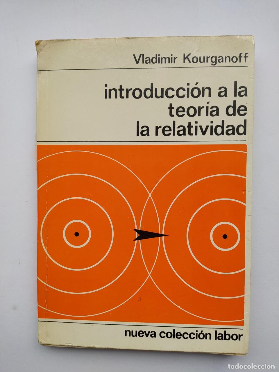 Libros: Introducci&oacute;n a la teor&iacute;a de la relatividad. Nueva colecci&oacute;n labor. - Vladimir Kourganoff. TDK414