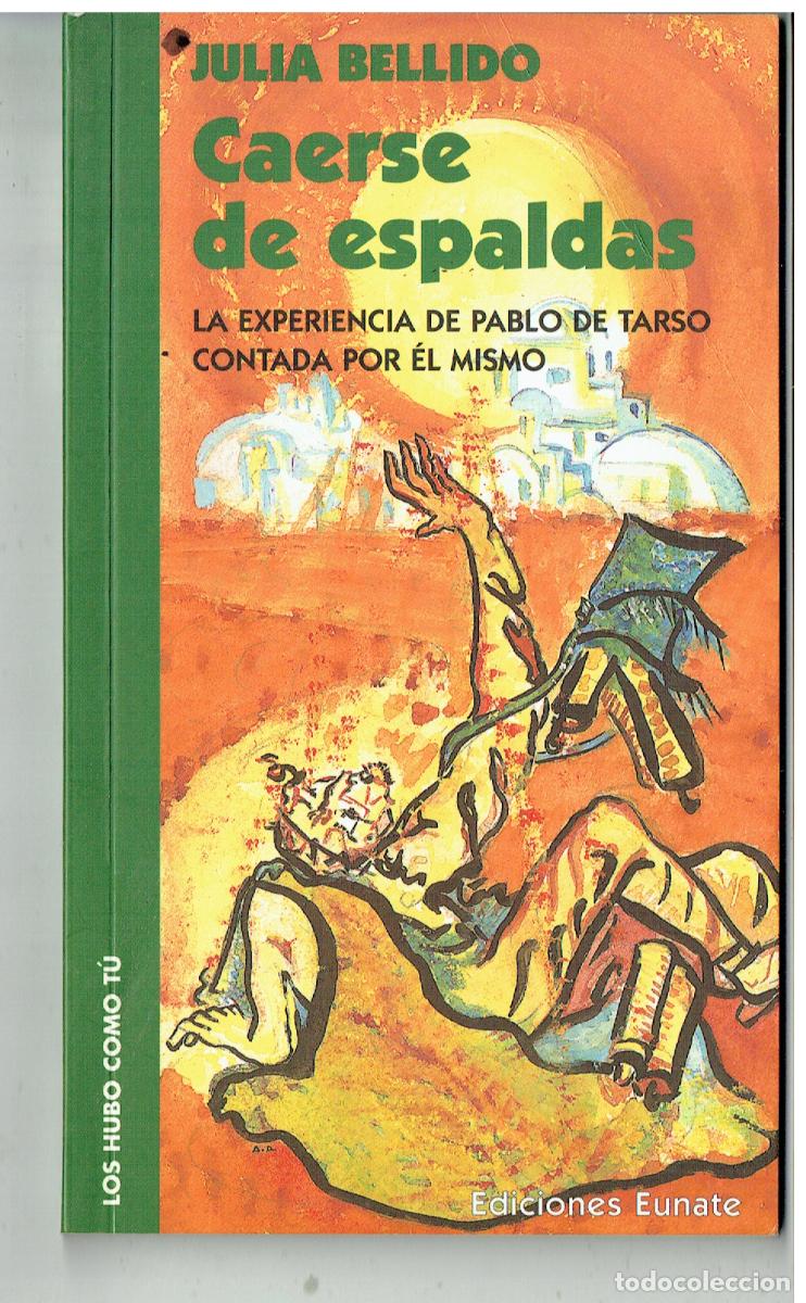 Libri di seconda mano: CAERSE DE ESPALDA. LA EXPERIENCIA DE PABLO DE TARSO. EDC. EUNATE, 1995. (ST/PR5)
