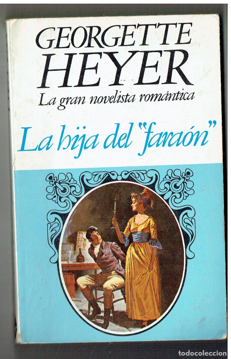 B&uuml;cher: GEORGETTE HEYER. LA HIJA DEL FARA&Oacute;N. ARGOS VERGARA, 1&ordf; EDC. 1979. (ST/PR5)
