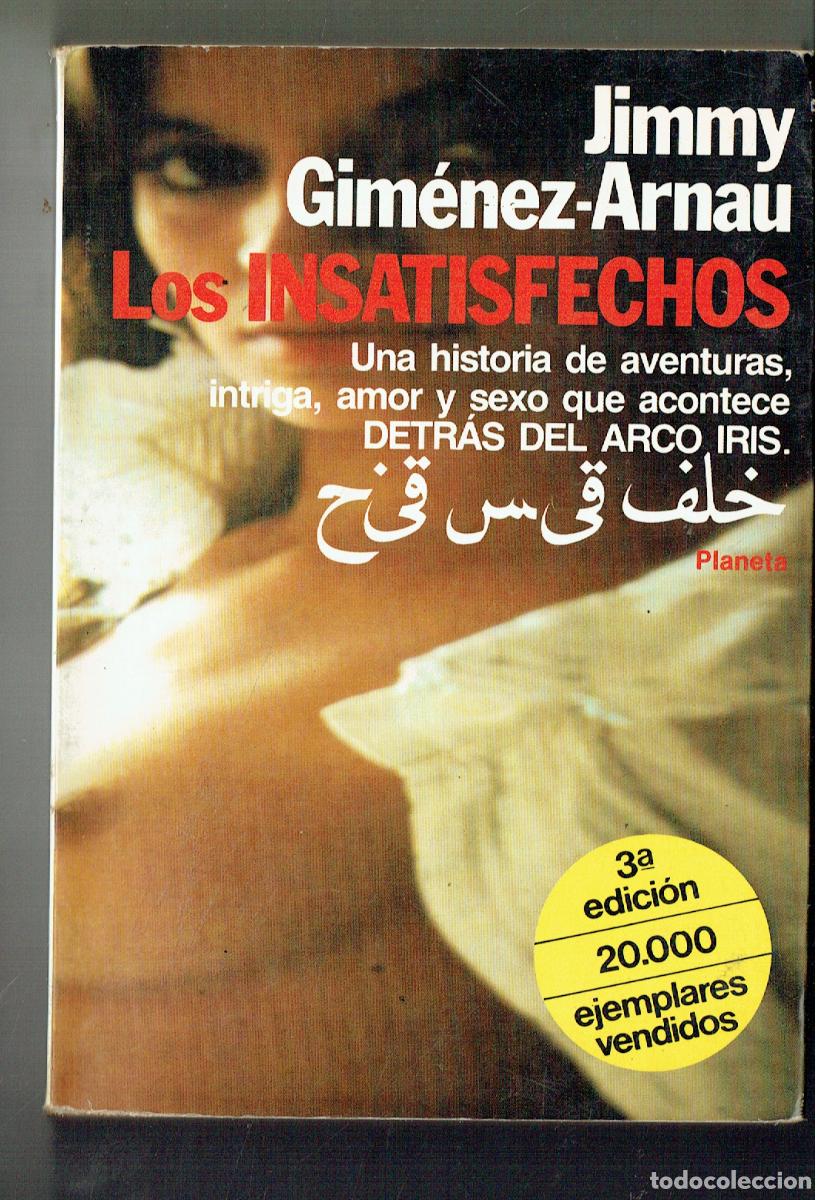 books: JIMMY GIM&Eacute;NEZ - ARNAU. LOS INSATISFECHOS. PLANETA, 1983.(ST/PR5)