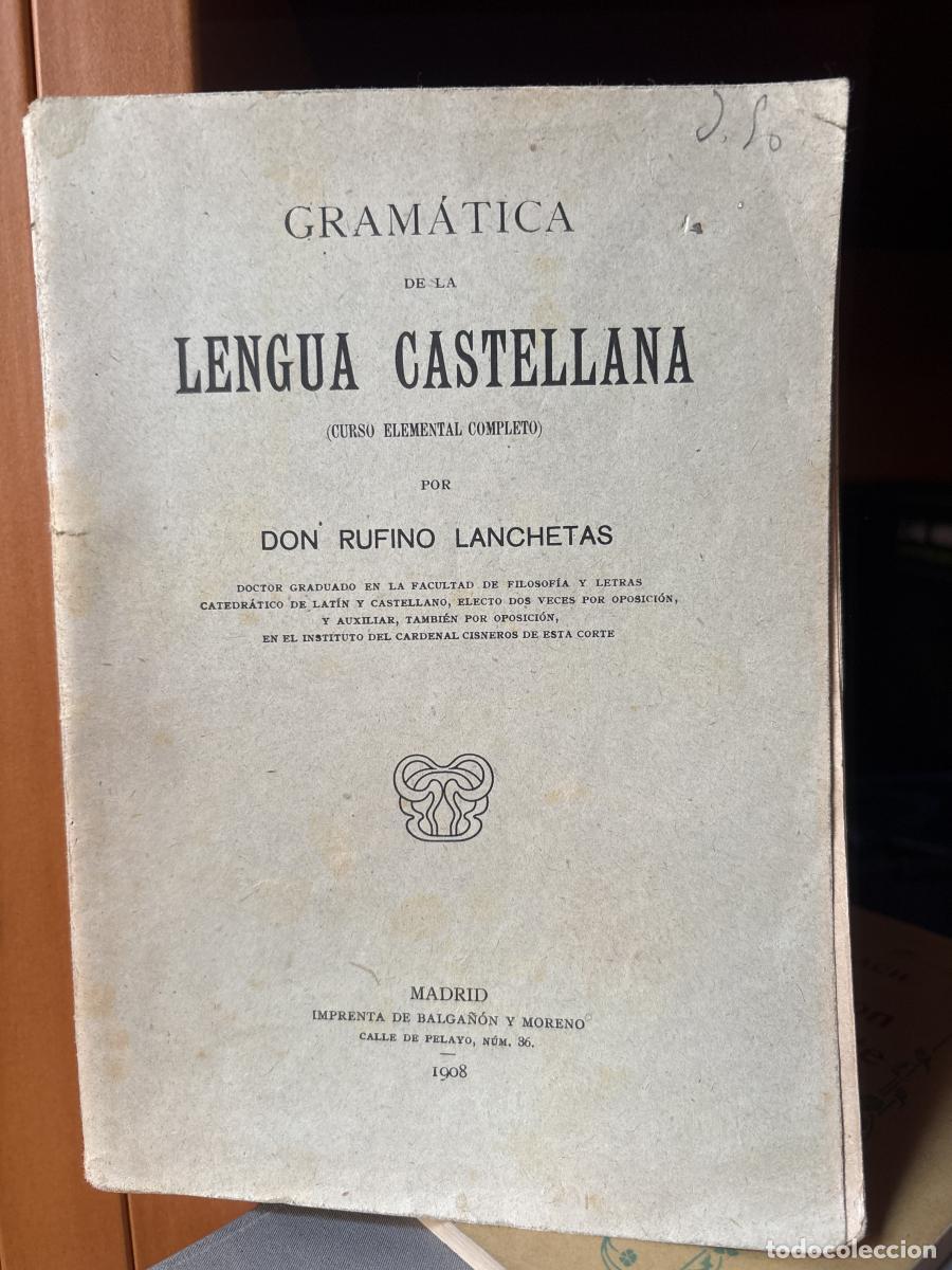 Libri di seconda mano: Gram&aacute;tica de la Lengua Castellana (curso elemental completo) - Don Rufino Lanchetas. tdk653