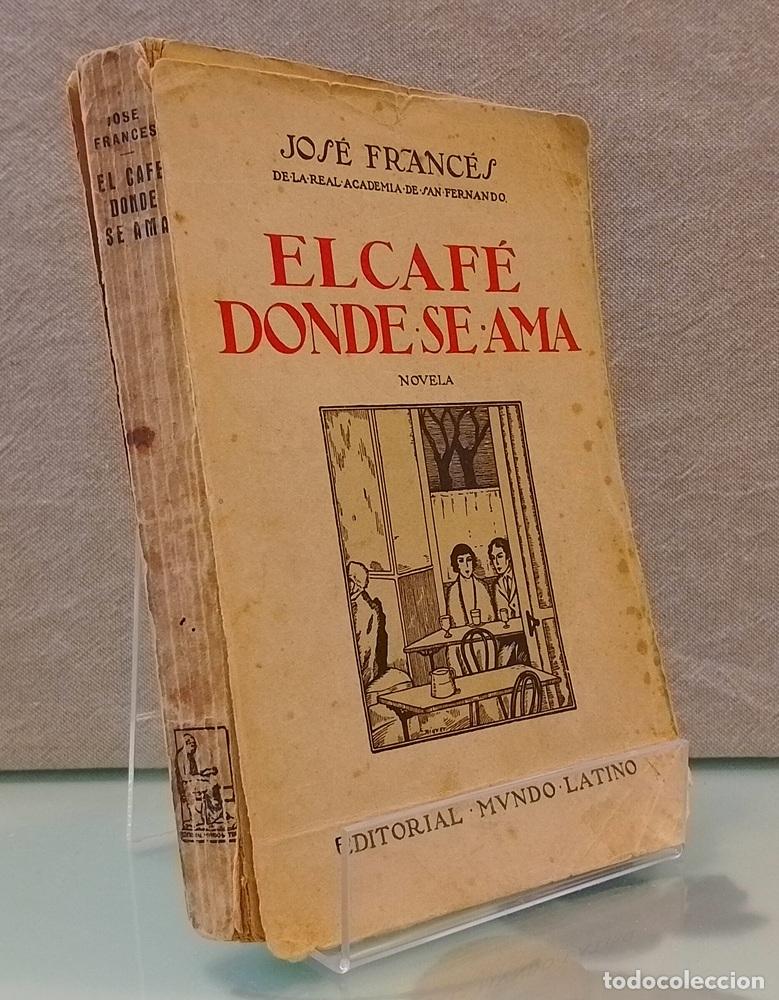 books: El caf&eacute; donde se ama (primera edici&oacute;n) - Jos&eacute; Franc&eacute;s