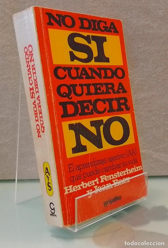 Libros: No diga S&iacute; cuando quiere decir No. El aprendizaje asertivo AA que puede cambiar su vida - Herbert Fe
