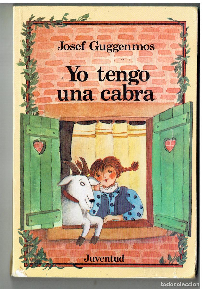 Libros: YO TENGO UNA CABRA. JOSEF GUGGENMOS. JUVENTUD. 1984.(ST/PR5)