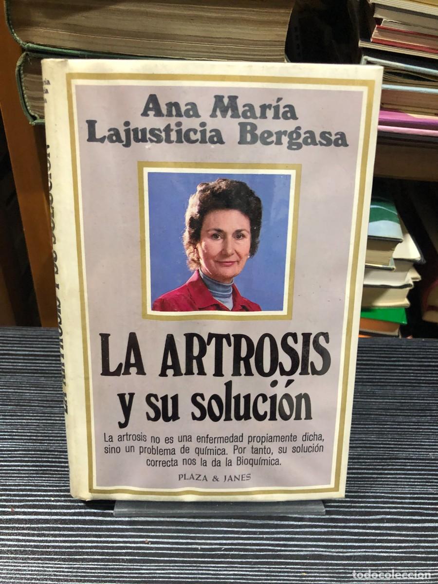 Libros: La artrosis y su soluci&oacute;n Ana Mar&iacute;a Lajusticia Bergasa